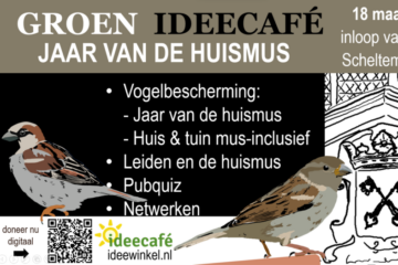 2024 – 18 maart Groen Ideecafé: Het Jaar van de Huismus in Leiden