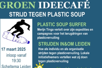Groen Ideecafé 17 maart: Strijd tegen Plastic soup – Merijn Tinga